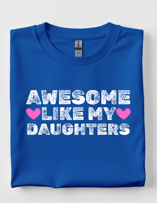 Awesome like my daughter/s tee