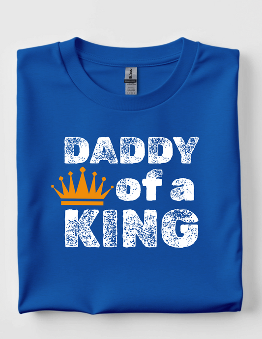 Daddy of a King tee